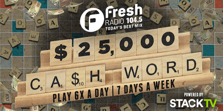 Fresh 104.5’s $25,000 Ca$h Word